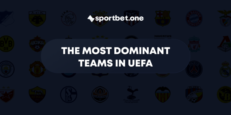 The Most Dominant Teams in UEFA Champions League History