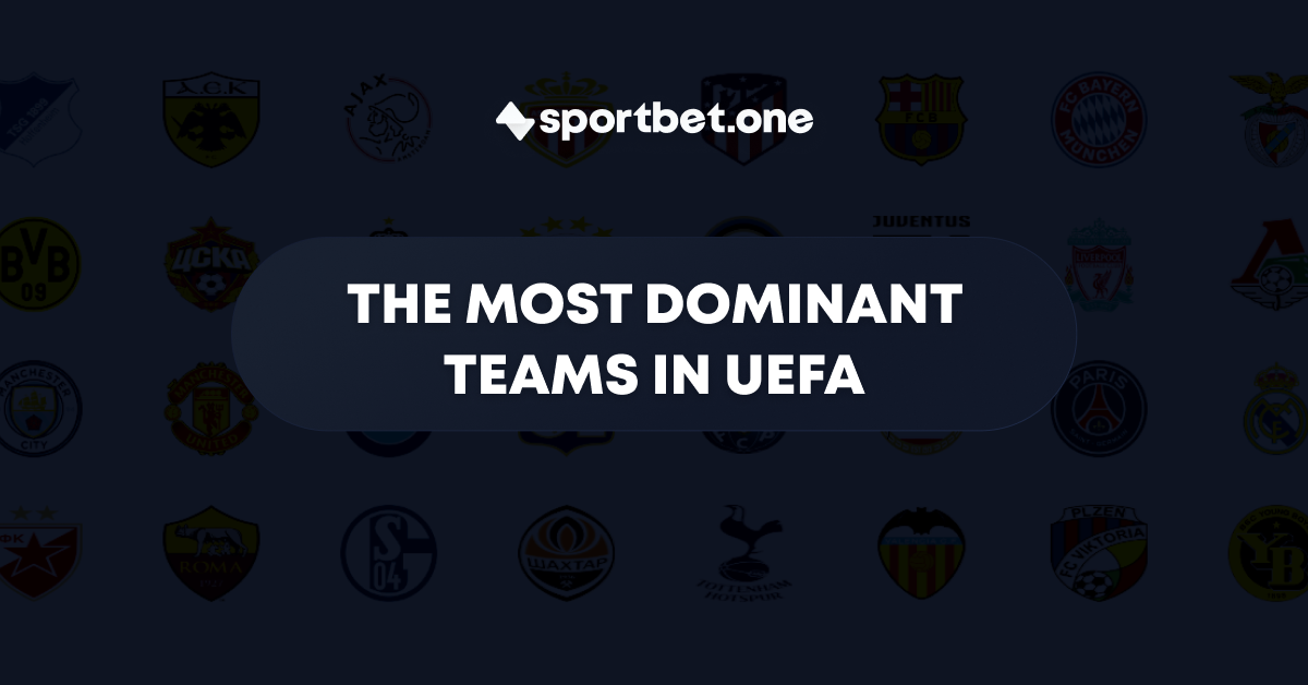 The Most Dominant Teams in UEFA Champions League History