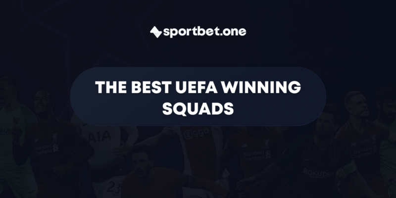 Ranking the Best UEFA Champions League Winning Squads